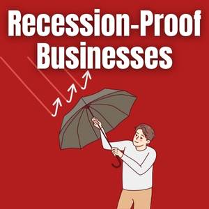 Recession-Proof Businesses