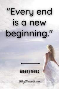 Every End Is A New Beginning Quotes