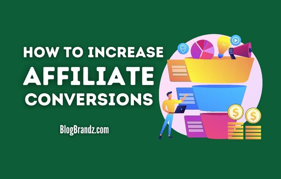 How To Increase Affiliate Conversions 1