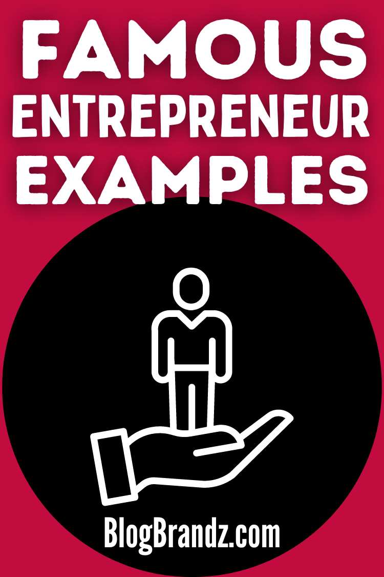 Famous Entrepreneur Examples