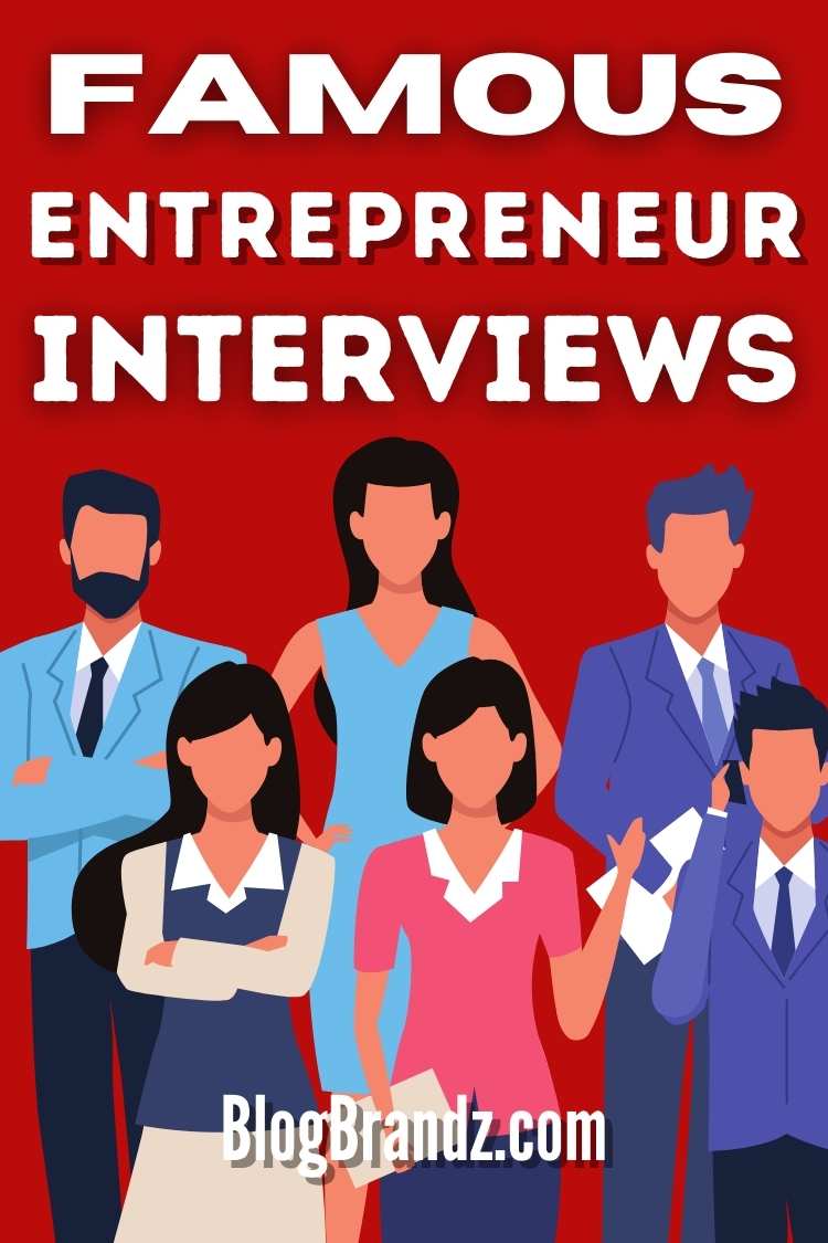 Famous Entrepreneur Interviews