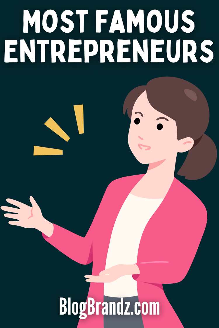 Most Famous Entrepreneur