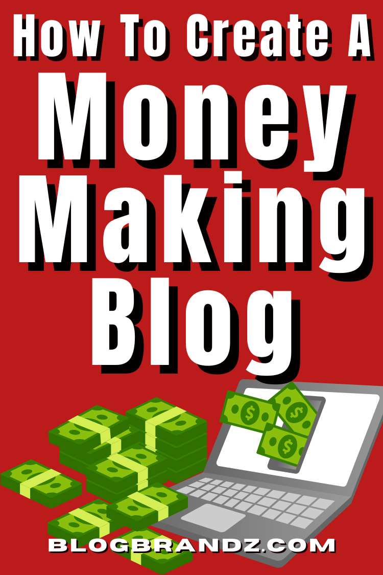 How To Create a Money Making Blog
