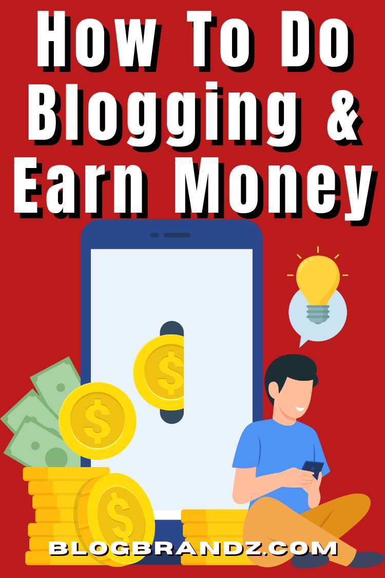 How To Do Blogging and Earn Money