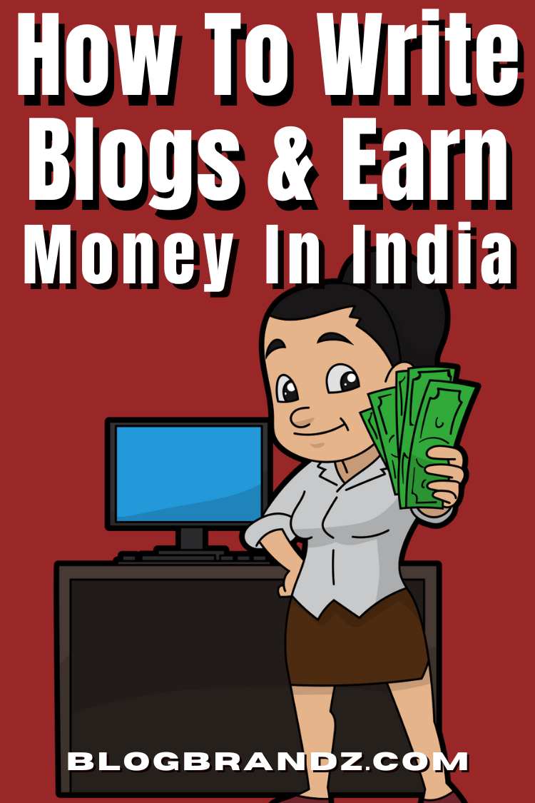 How To Write Blog and Earn Money in India