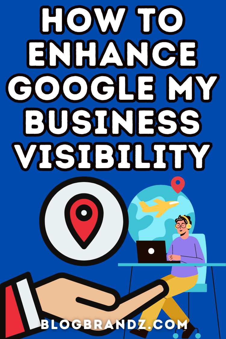 Enhance Google My Business Visibility