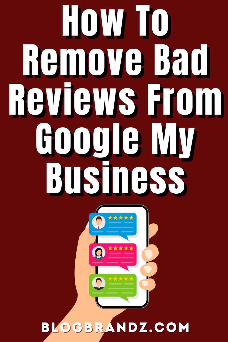 How To Remove Bad Reviews from Google My Business