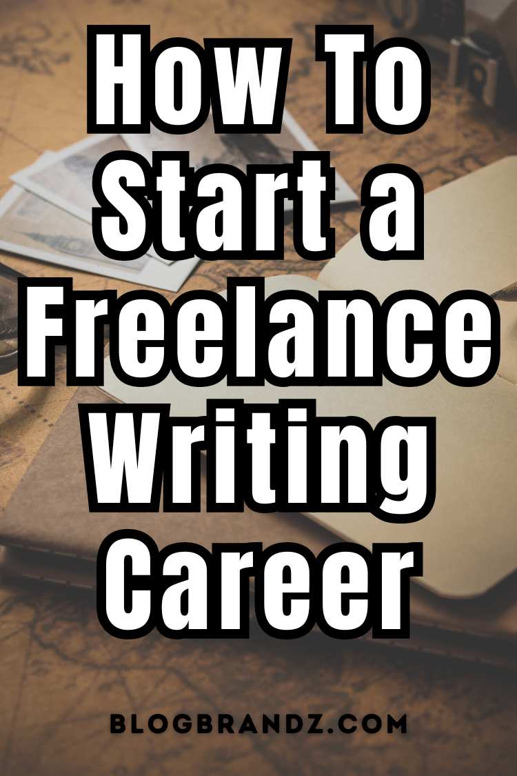 How To Start a Freelance Writing Career