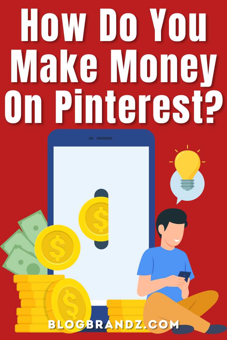 How Do You Make Money On Pinterest