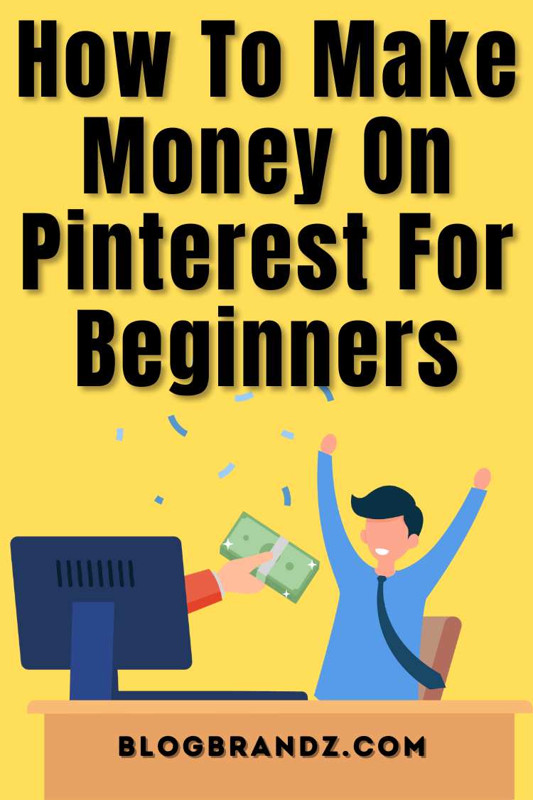 How To Make Money On Pinterest For Beginners