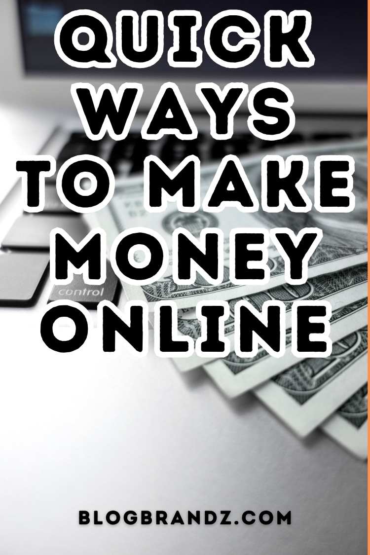 Quick Ways To Make Money