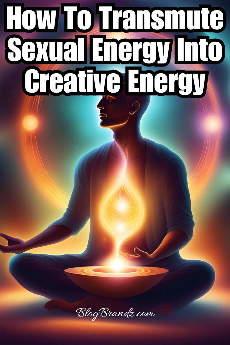 How To Transmute Sexual Energy Into Creative Energy