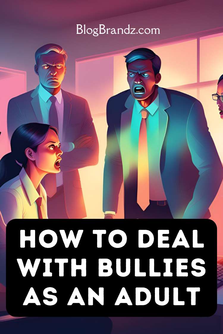 How To Deal With Bullies As An Adult